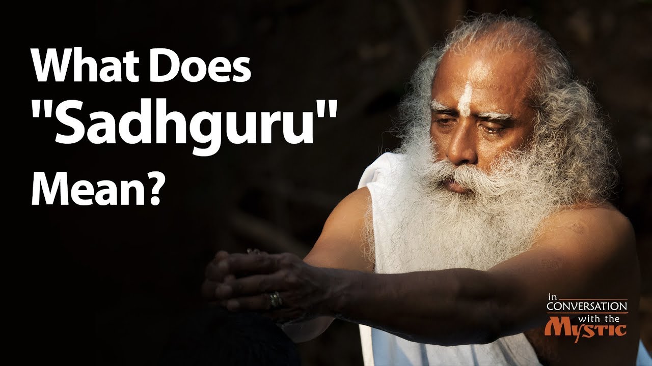 What Does &ldquo;Sadhguru&rdquo; Mean