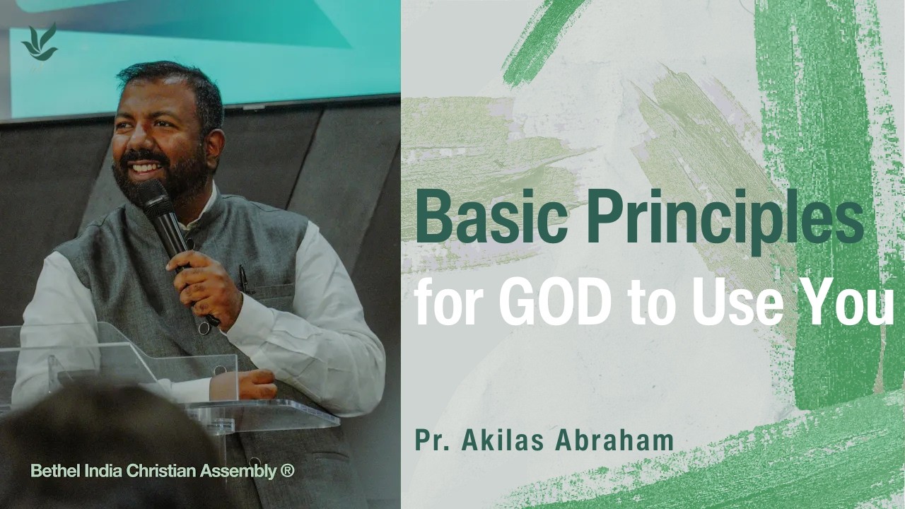 Basic Principles For God To Use You | Pr. Akilas Abraham | Rom 12:1-8 | English Christian Message