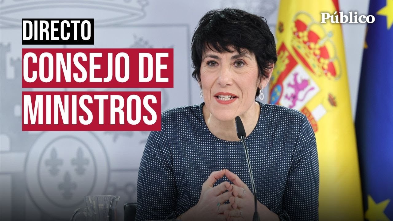 Directo | Sigue la rueda de prensa del Consejo de Ministros