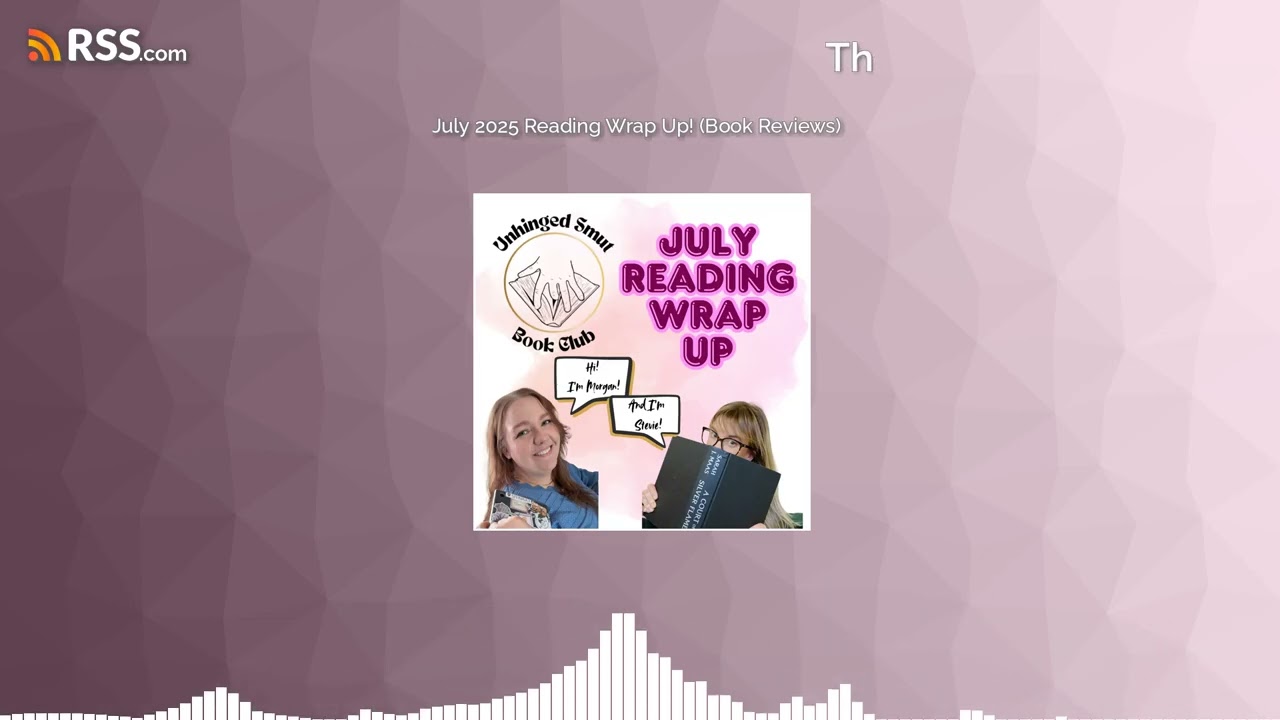 July 2025 Reading Wrap Up! (Book Reviews)