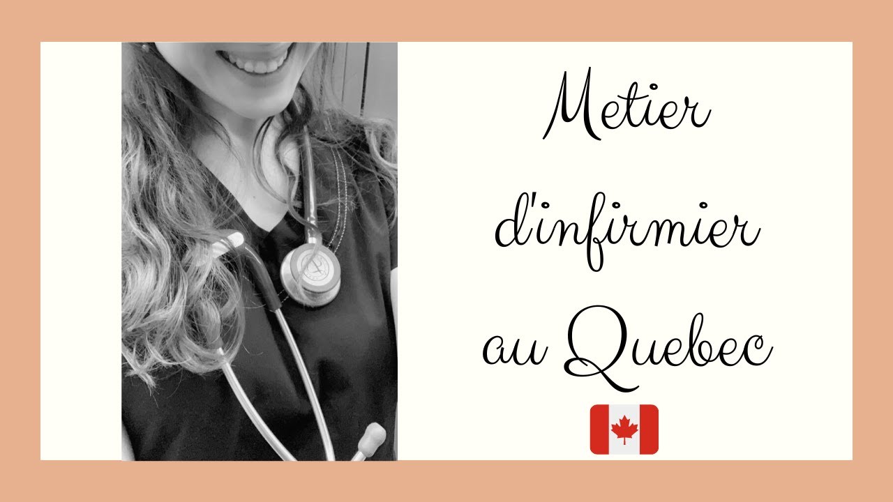 INFIRMIERE FRANCAISE AU QUEBEC : SALAIRE, CONDITIONS DE TRAVAIL ...