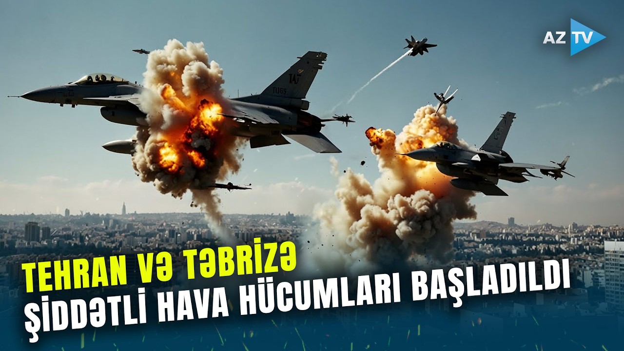 İrana qarşı YENİ HÜCUM DALĞASI başladıldı: Tehran və Təbrizə HAVA HÜCUMLARI - Dağıntılar var