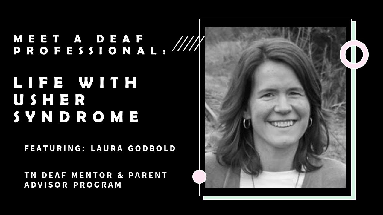Meet A Deaf Professional: Life With Usher's Syndrome with Laura Godbold