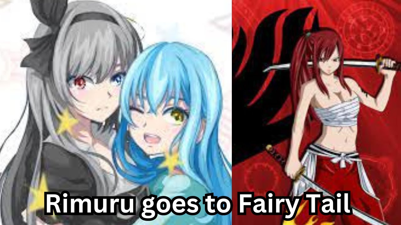 What If Rimuru goes to Fairy Tail part3