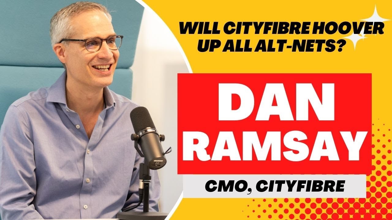 Will CityFibre hoover up all other AltNets? CityFibre CMO Dan Ramsay says we’ll end up with just one