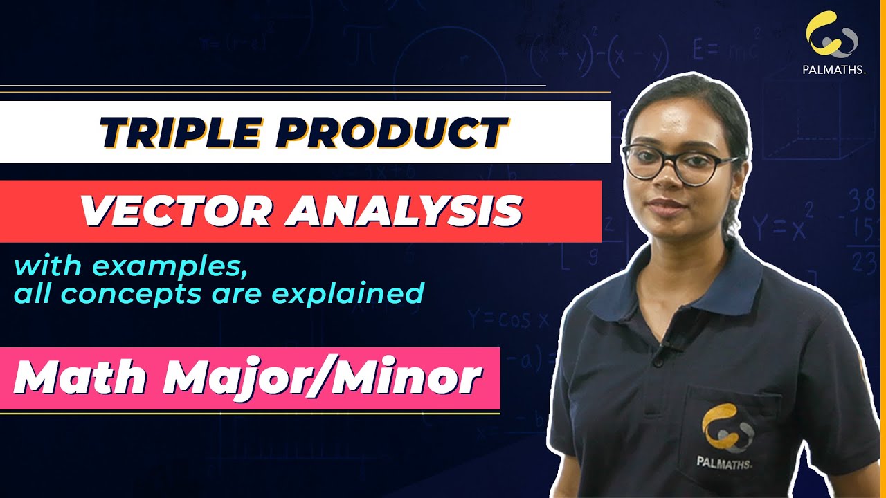 Vector Analysis | Scalar & Vector Triple Product | B.Sc 1st Year | Math Major/Hons | Math Minor/Pass