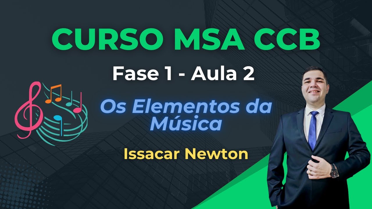 Curso MSA CCB: Descubra os Elementos da Música - Fase 1 (Aula 2)