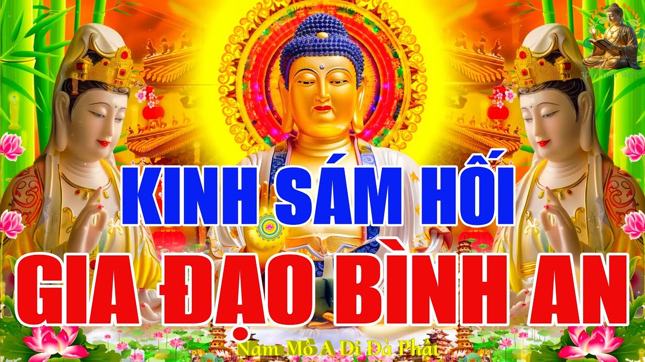 Tối 29 Âm Tháng 7 Nghe Thầy Tụng Kinh Sám Hối Cầu An Mọi Việc Hanh Thông Suôn Sẽ Gia Đình Bình An