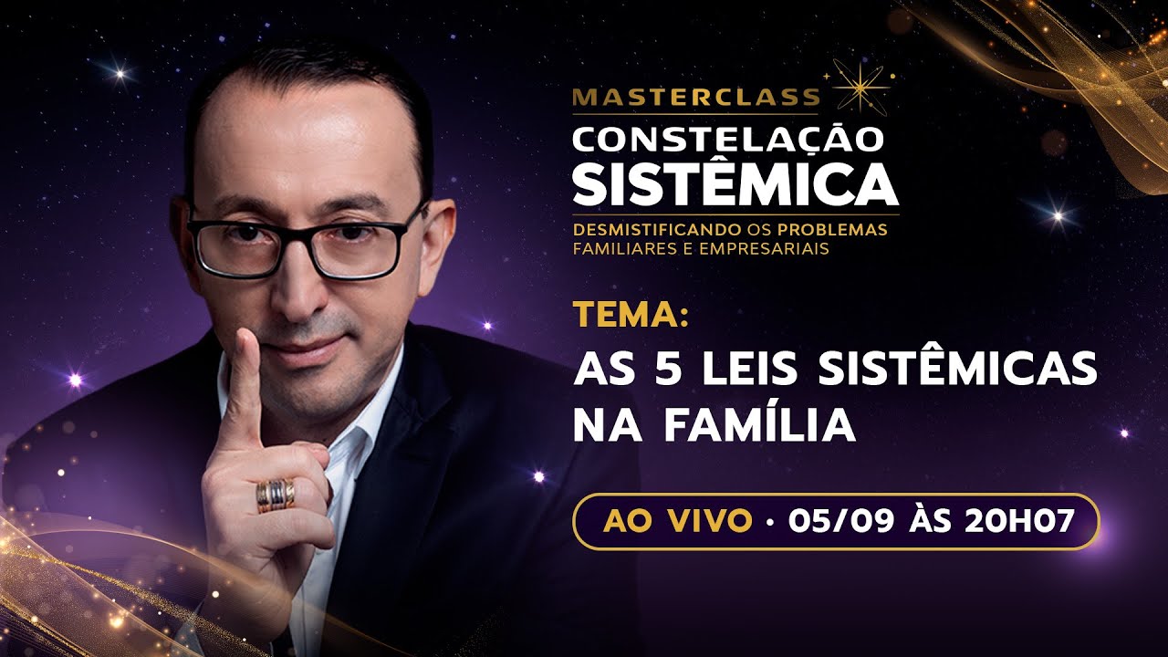 AS 5 LEIS SIST&Ecirc;MICAS DA FAM&Iacute;LIA | MASTERCLASS CONSTELA&Ccedil;&Atilde;O SIST&Ecirc;MICA