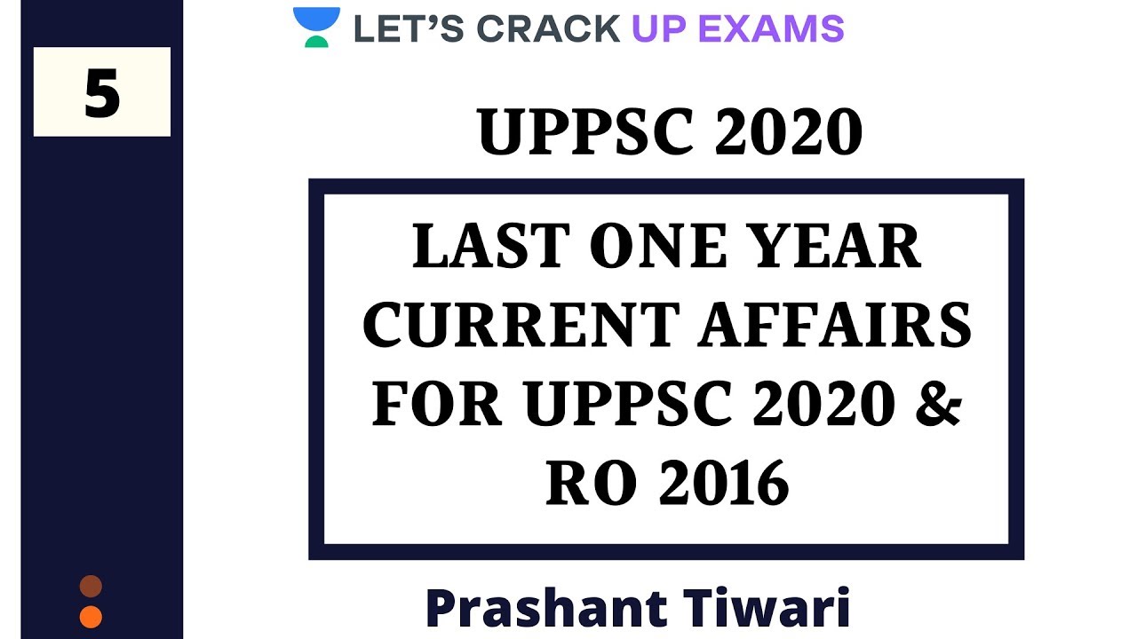Last One Year Current Affairs for UPPSC 2020 and RO - 5 | Current Affairs | UPPSC 2020/2021