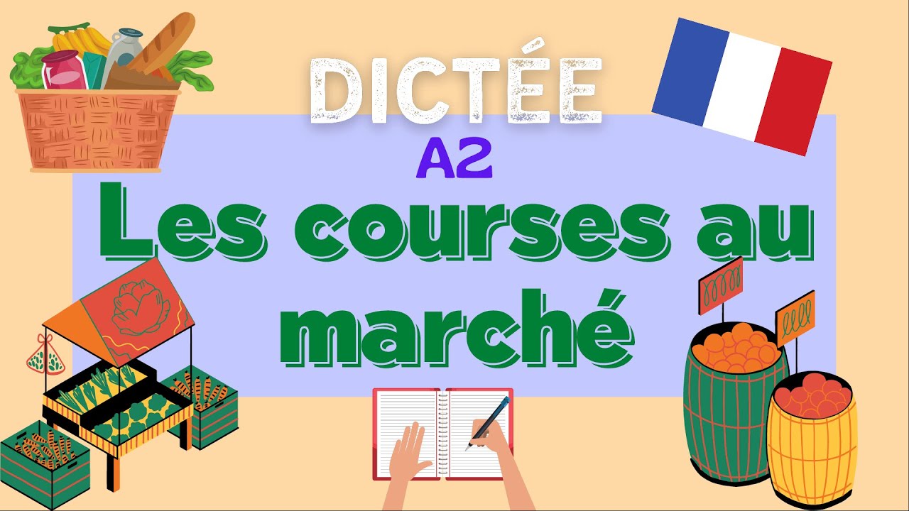 Les courses au marché | All-in-one French dictation exercise