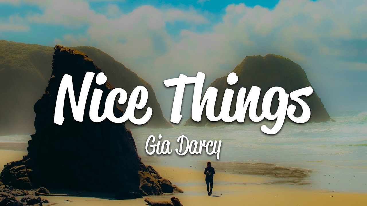 Gia Darcy - Nice Things (Lyrics)