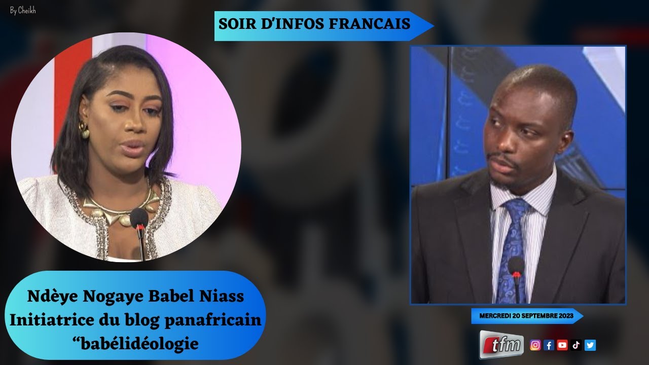 SOIR D'INFO - Français - Pr : Chérif Diop - Invitée: Ndèye Nogaye Babel Niass - 20 Septembre 2023