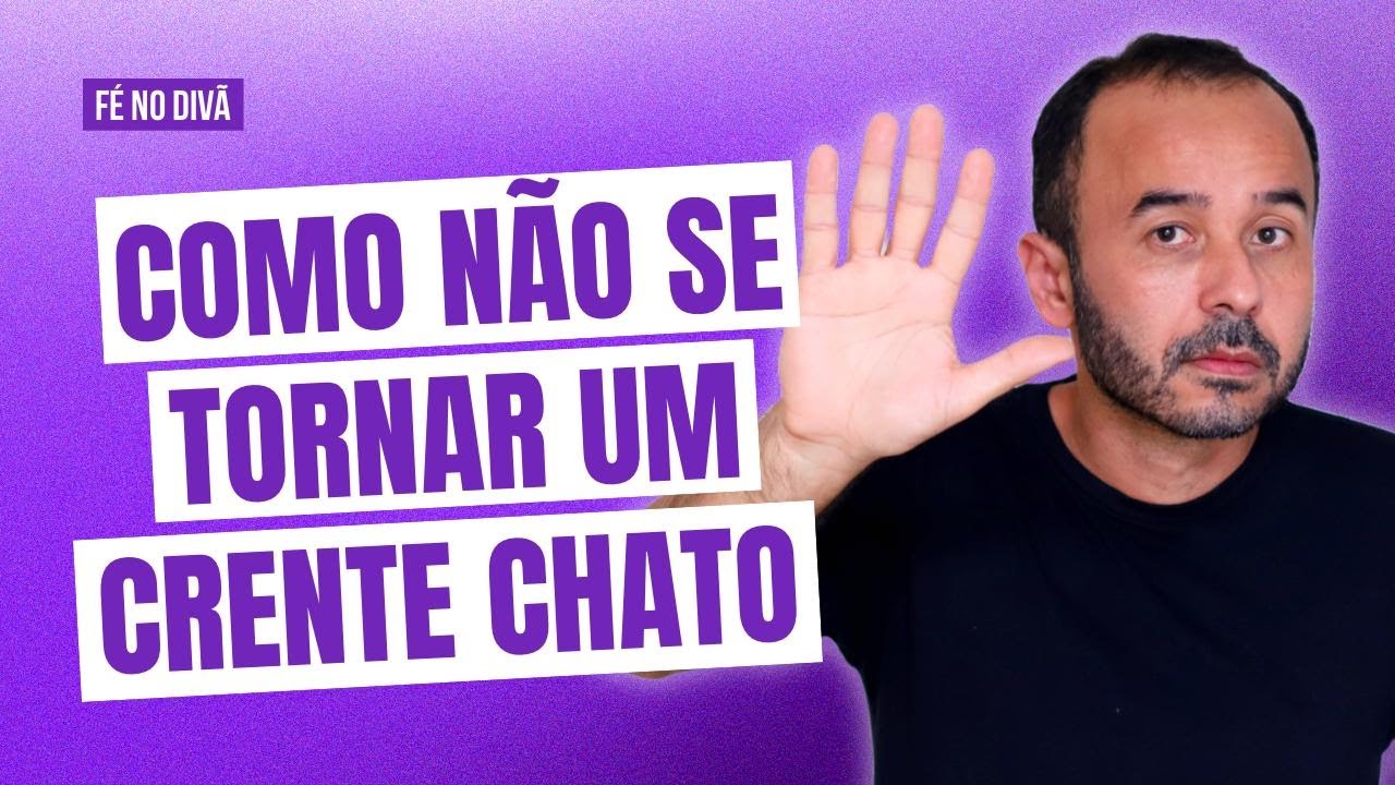 COMO NÃO SE TORNAR UM CRISTÃO CHATO OU AZEDO DEMAIS 