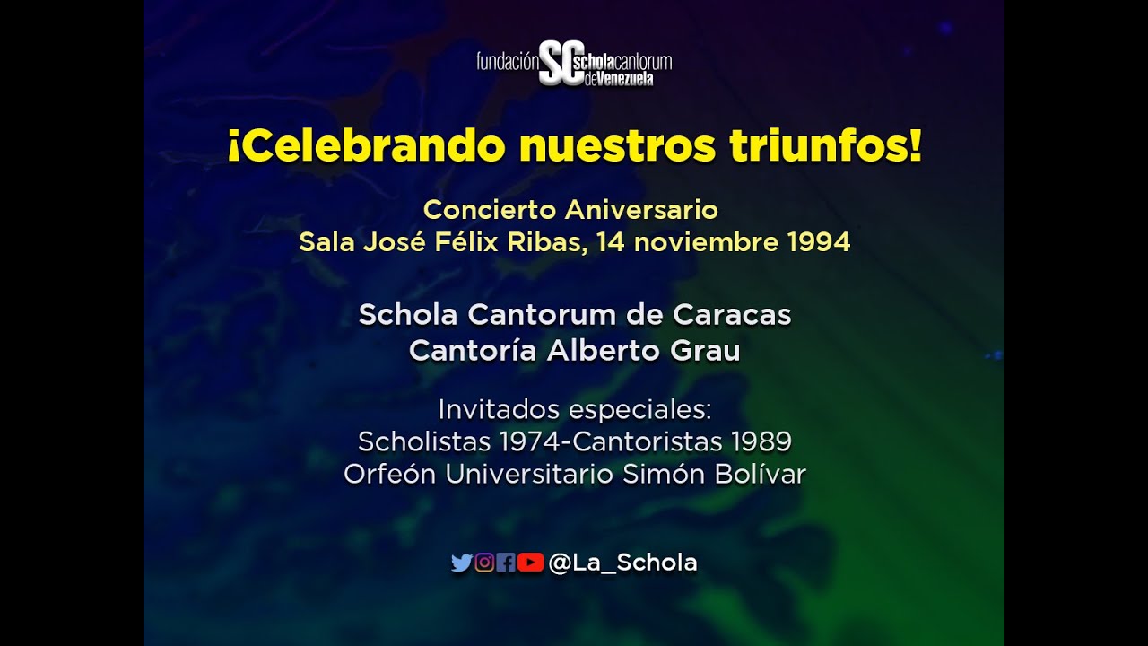 Celebrando Nuestros Triunfos. Schola Cantorum de Caracas, Cantoría Alberto Grau. Nov. 1994