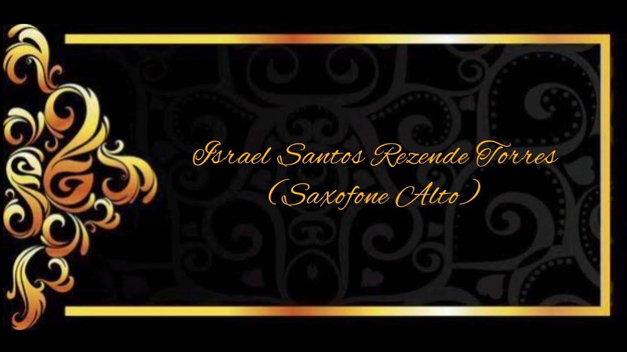 A ALMA ABATIDA - 193 HC - (Israel Santos Rezende Torres - Saxofone Alto)