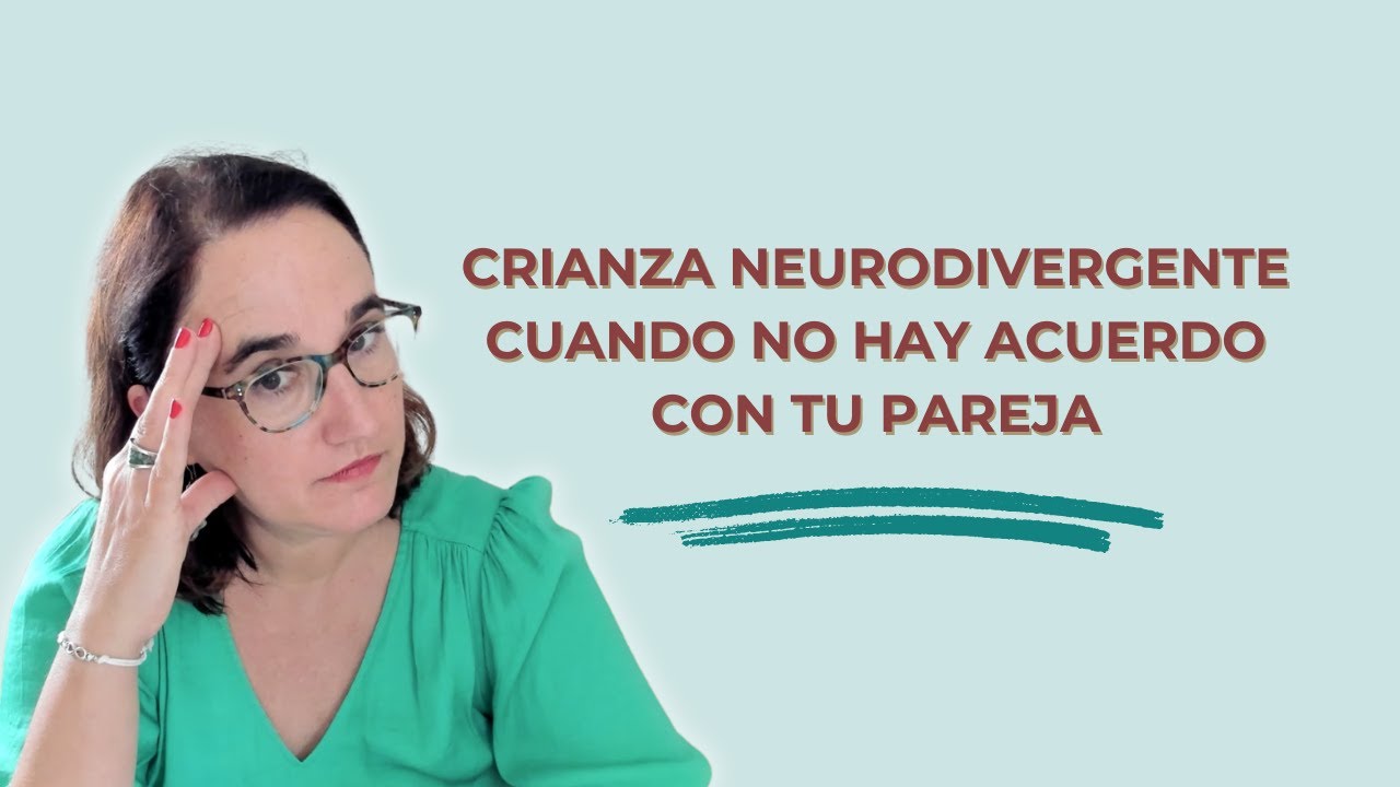 Crianza neurodivergente cuando no hay acuerdo con tu pareja-Ep. 176
