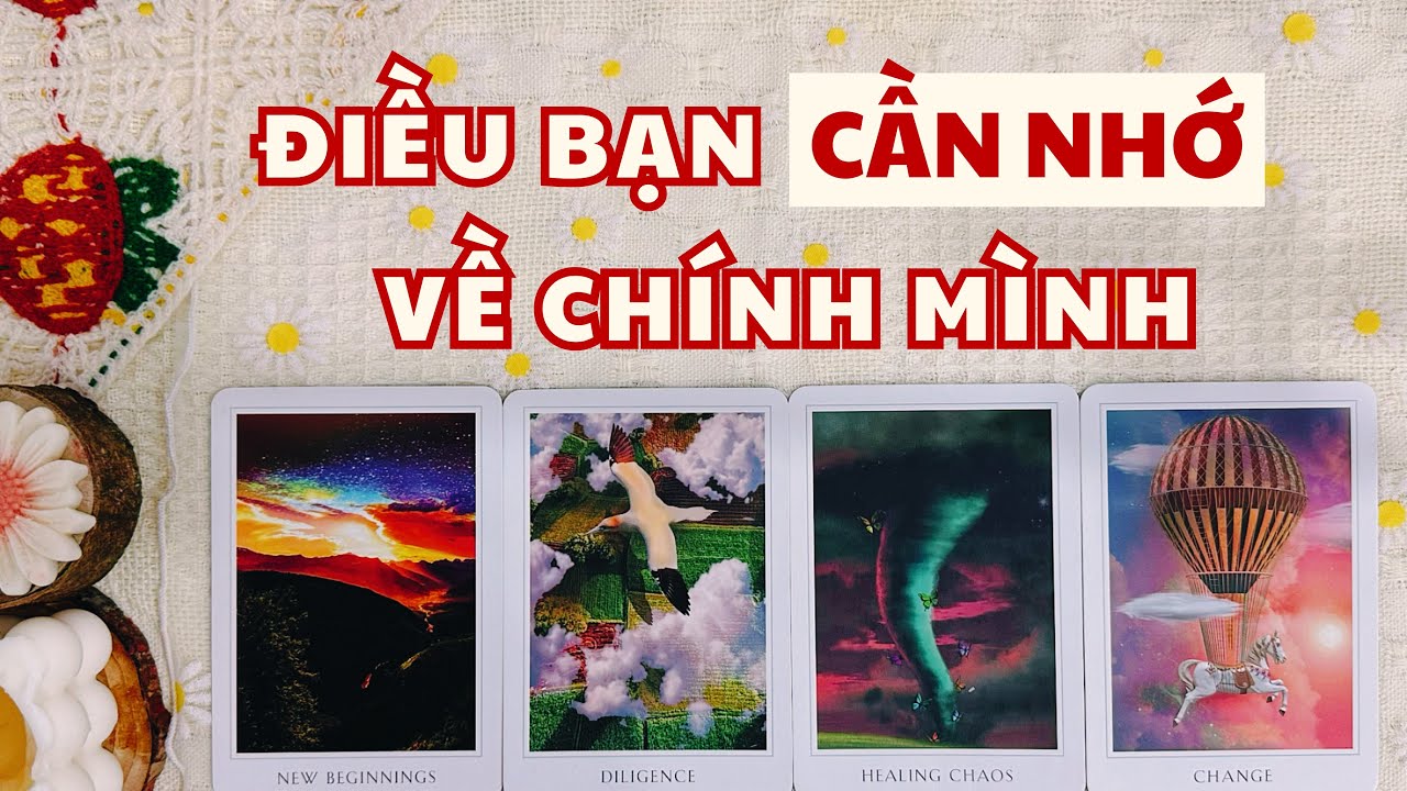 🍓 Bạn cần nhớ điều gì về chính mình để vững bước? ☁️ - tarot chọn tụ