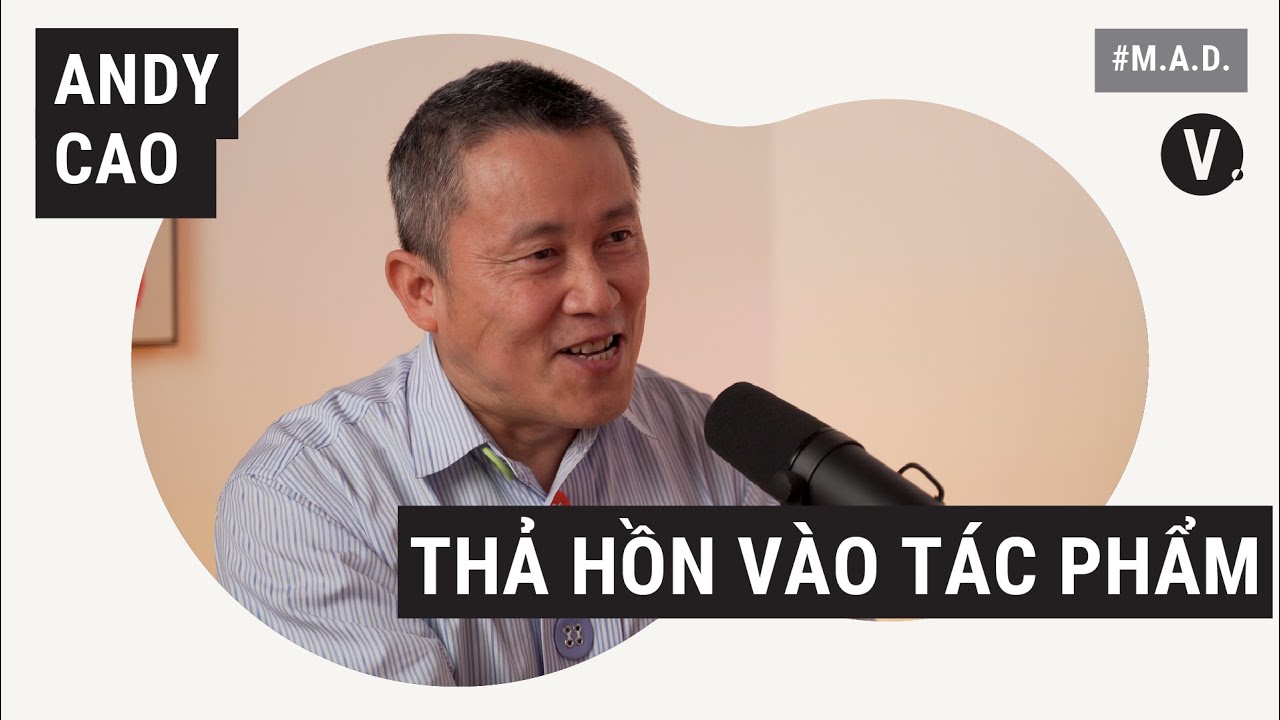 Andy Cao: Tạo ra không gian của những giấc mơ | MAD EP09