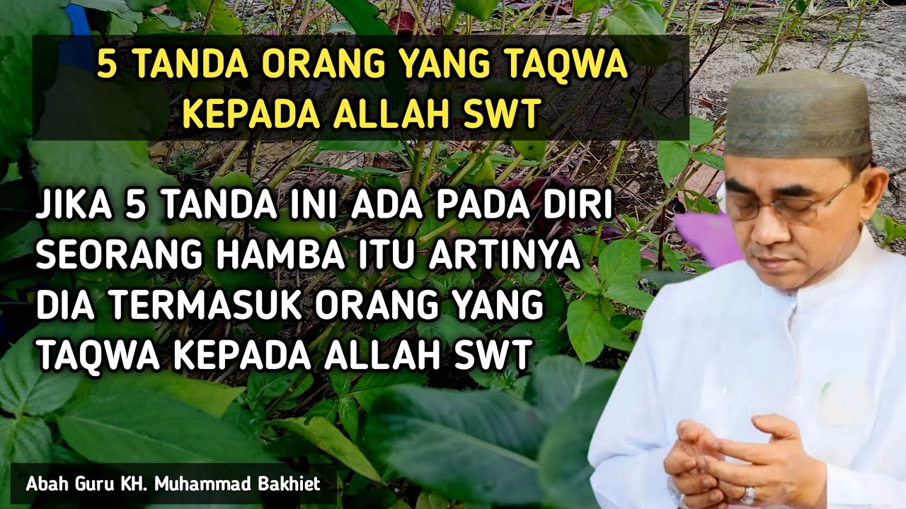 5 TANDA Orang Yang Taqwa Kepada Allah SWT || Guru Bakhiet