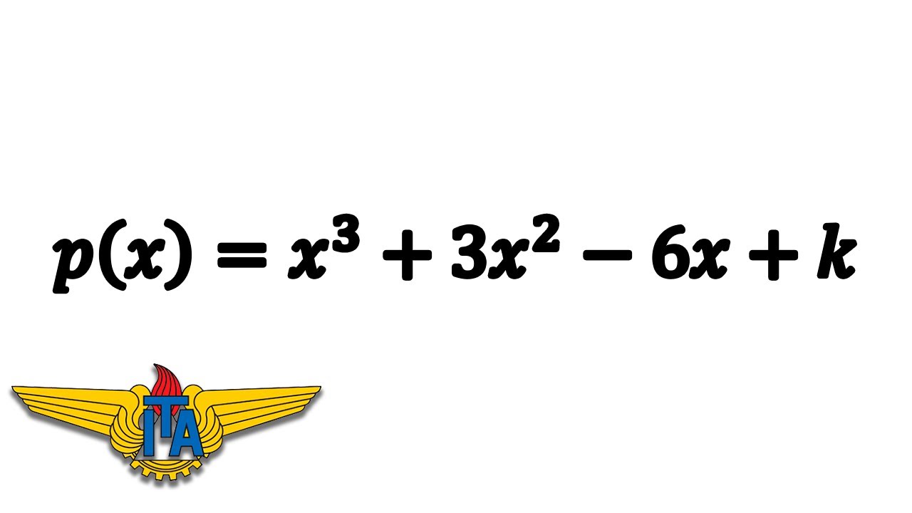 ITA 2024 - O valor de k ∈ R de modo que as raízes do polinômio p(x) = x³ + 3x² −6x +k