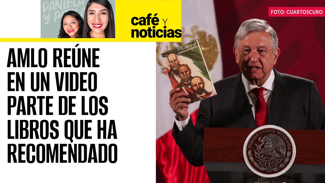 #CaféYNoticias ¬ ¿Cuántos libros ha recomendado? AMLO dice que nada se compara con la lectura