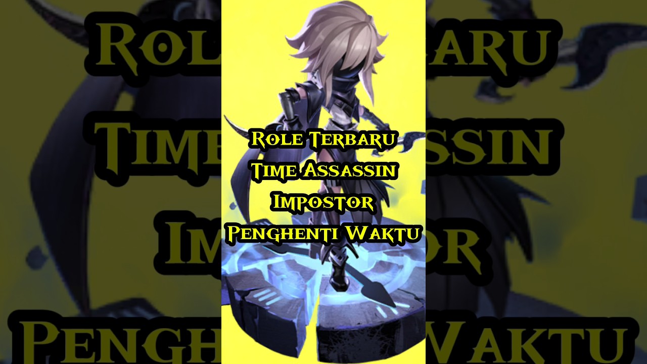 Role Baru Time Assassin ‼️