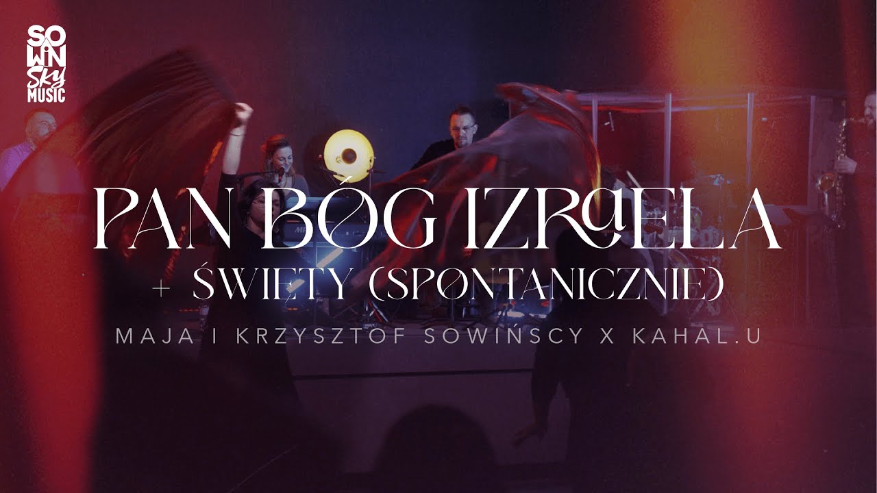 Pan Bóg Izraela + Święty (spontanicznie) – Maja i Krzysztof Sowińscy x Kahal.U