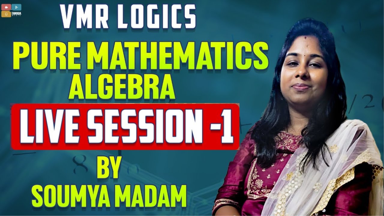 ALGEBRA | PURE MATHEMATICS | BASICS TO ADVANCE LIVE SESSION-1 | SHORTCUTS | TRICKS | VMR Logics