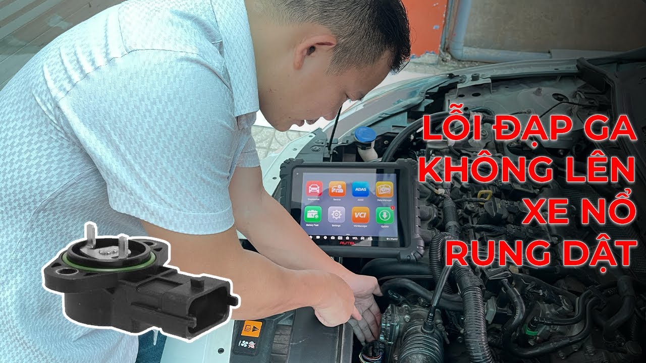 Khắc phục lỗi đạp ga không lên, xe nổ rung giật và mất ga cầm chừng