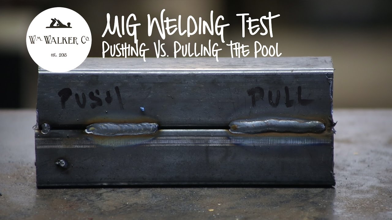 MIG Welding: Pushing vs. Pulling the Pool