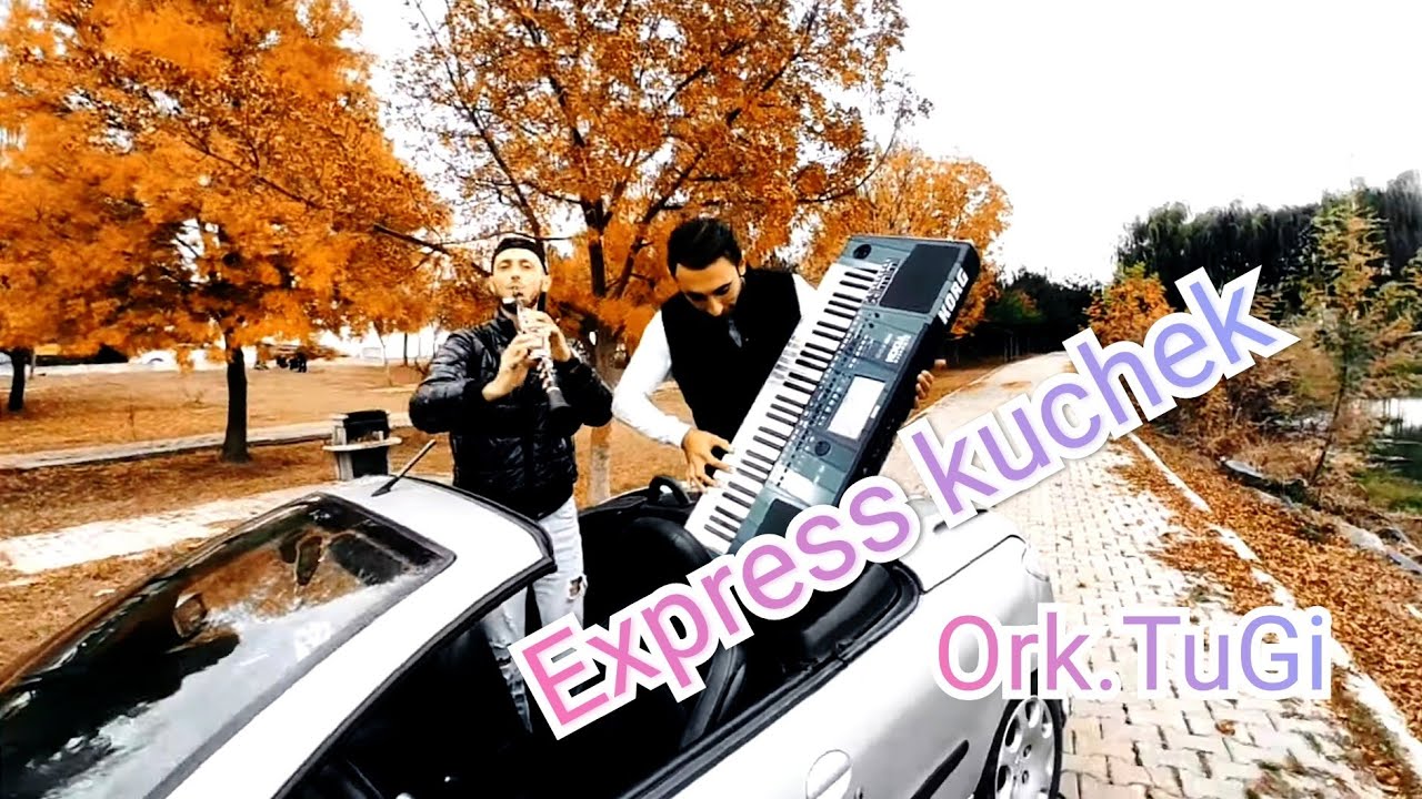 Ork TuGi - Express Kuchek New ★ ♫ █▬█ █ ▀█▀ ♫ кючeк