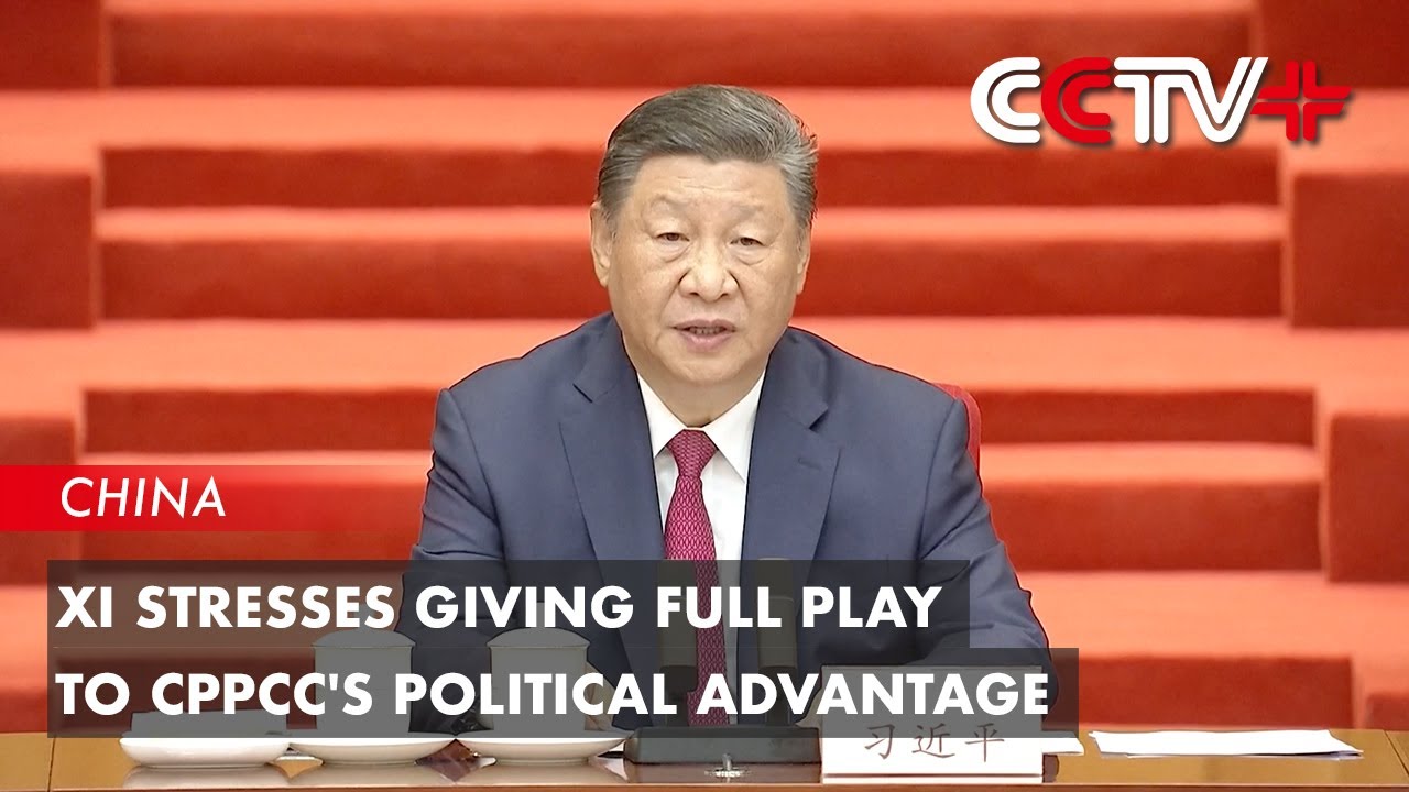 Xi Stresses Giving Full Play to CPPCC's Political Advantage