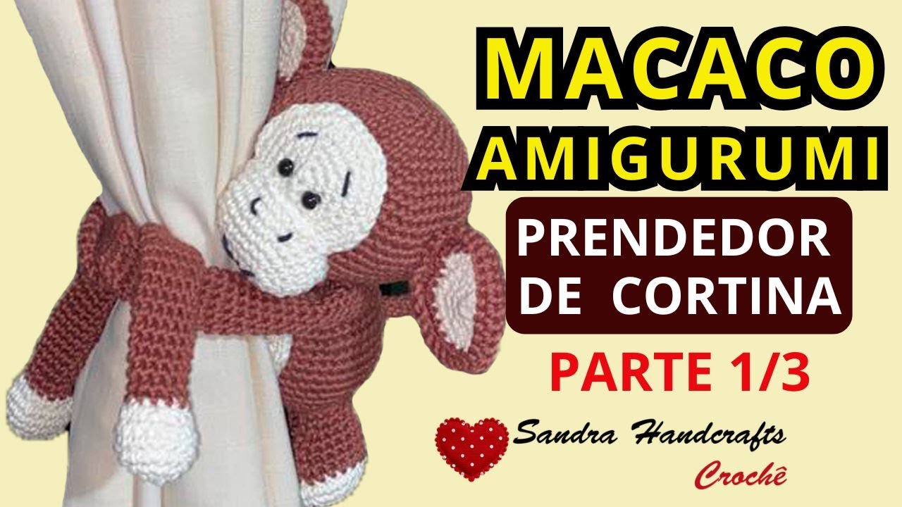 Macaco em crochê amigurumi prendedor de cortinas - PARTE 1/3