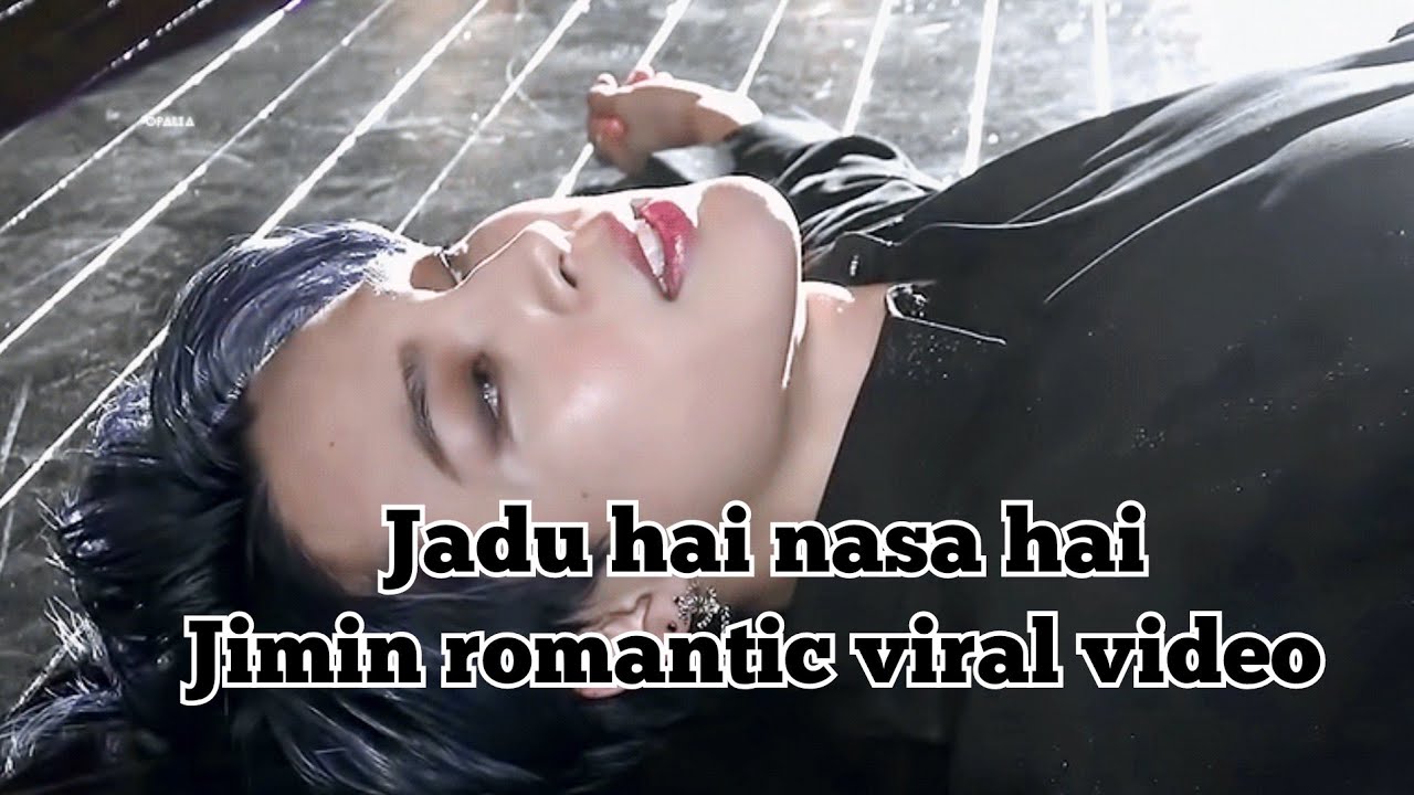 jimin hindi mixsing song Jadu hai nasa hai || Jimin romantic viral video song ♥️🥰🌹