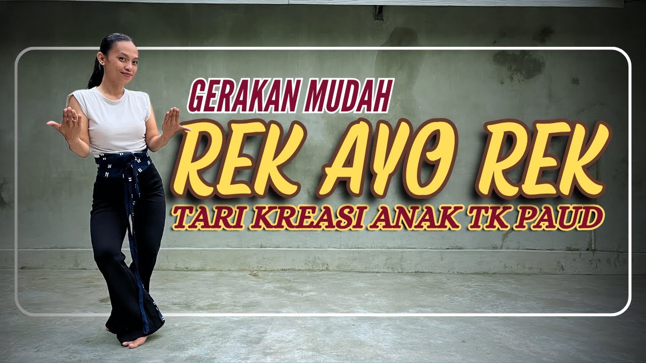 TARI KREASI ANAK - Rek Ayo Rek Mudah Untuk Anak TK PAUD