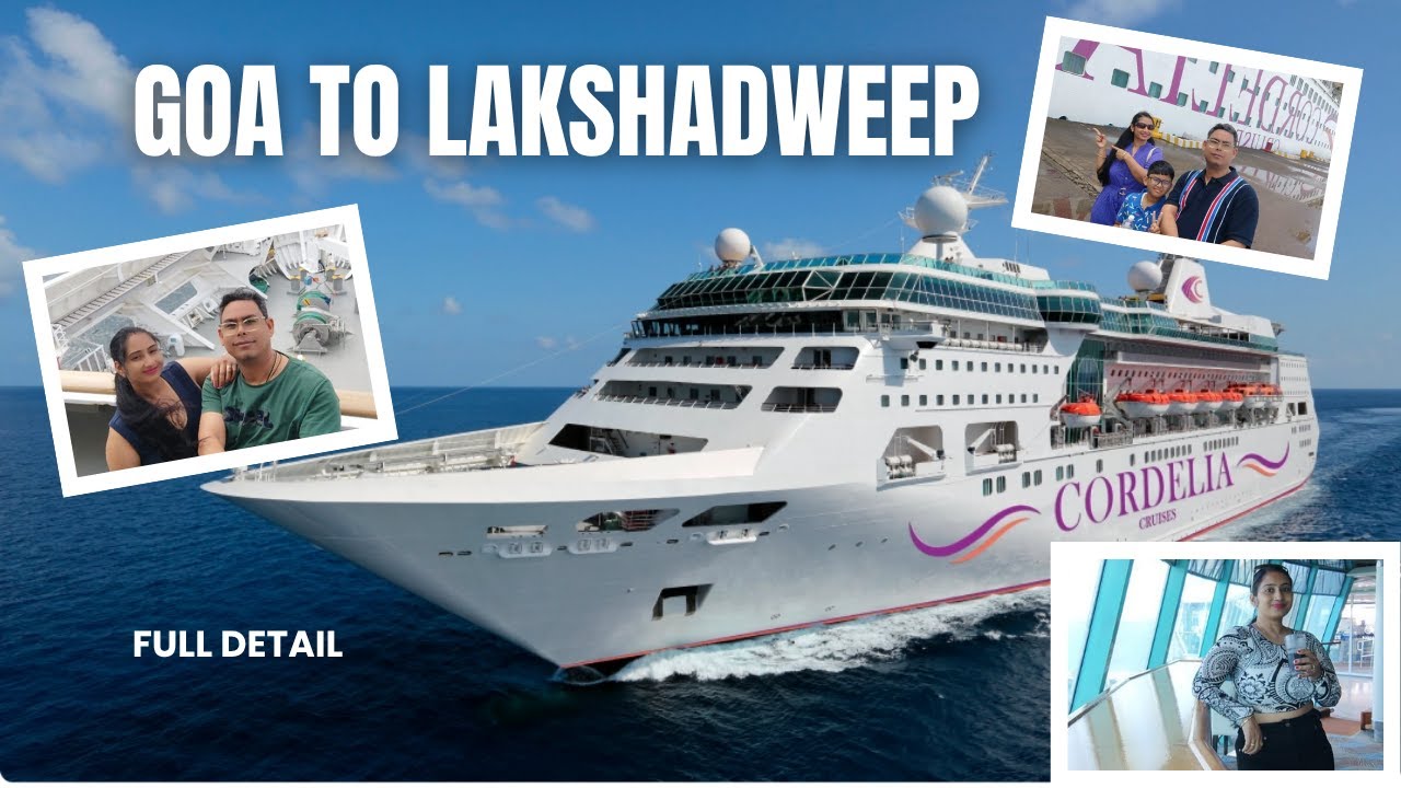 Cordelia Cruises Goa to Lakshadweep Full Tour & Review 2025 | My Unforgettable Cruise Experience