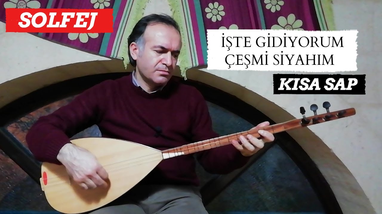 İŞTE GİDİYORUM ÇEŞMİ SİYAHIM SOLFEJ / ÇEŞMİ SİYAHIM KISA SAP SOLFEJ / Aşık Mahzuni ŞERİF