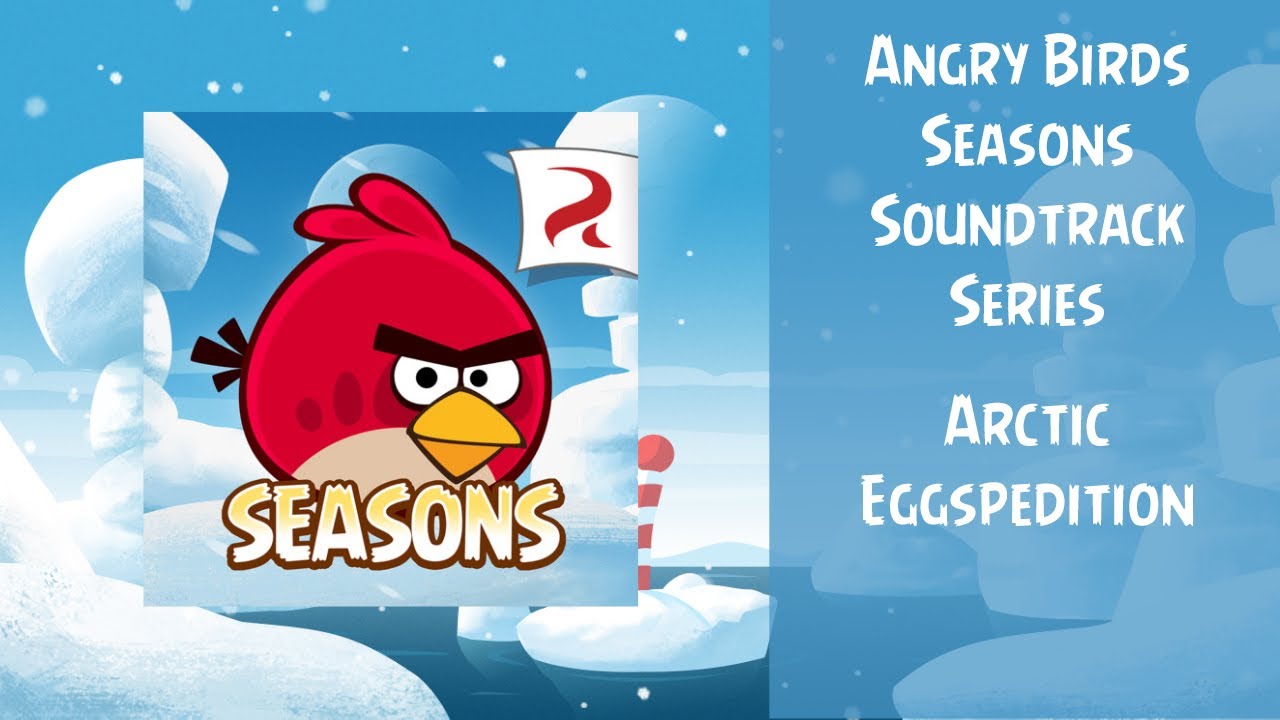 Angry Birds Seasons Soundtrack | S13 | Arctic Eggspedition | ABSFT