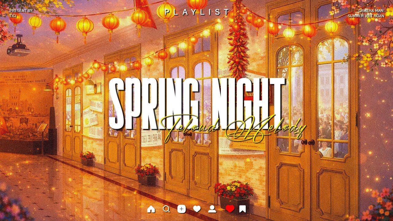 Lofi Chill Nhẹ Tự Nhiên – Âm thanh mộc mạc cho xuân về gần gũi | TCLOUD MELODY