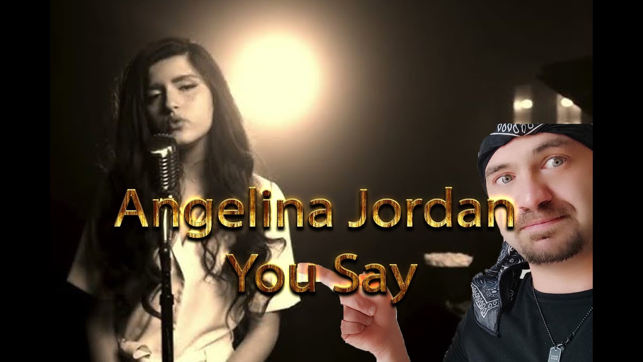 Angelina Jordan - You Say (REACTION)