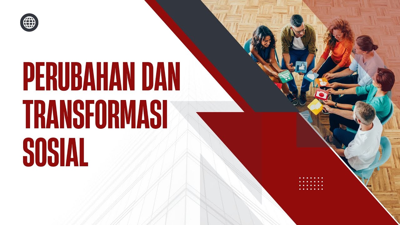 Perubahan dan Transformasi Sosial