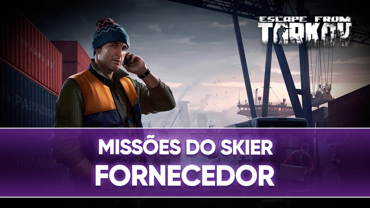FORNECEDOR (SUPPLIER) - MISSÕES DO SKIER - ESCAPE FROM TARKOV