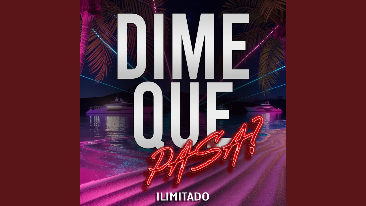 Dime Que Pasa?