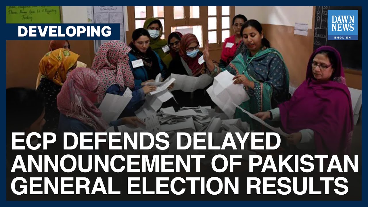 ECP Defends Delayed Announcement Of Pakistan General Election Results | Dawn News English