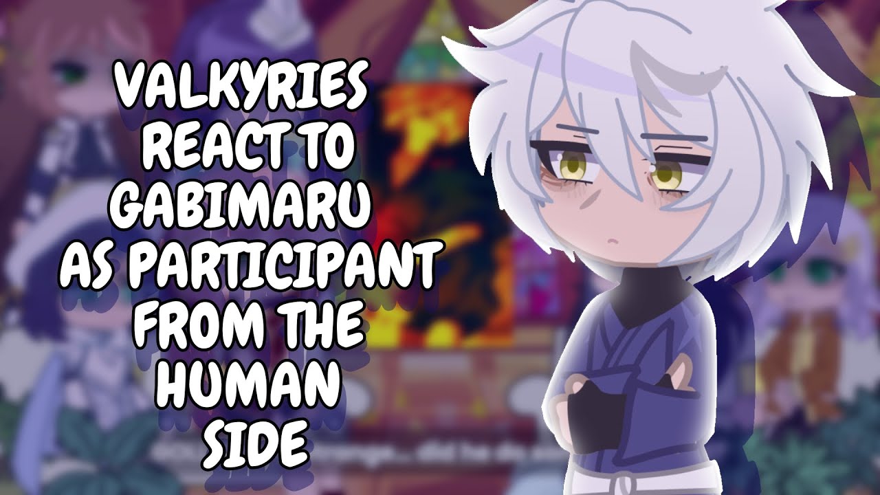 Valkyries React To Gabimaru As Participant From The Human Side || Gacha React