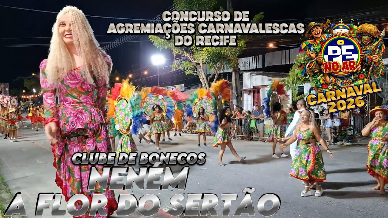 [CARNAVAL 2026] CLUBE DE BONECOS NENÉM A FLOR DO SERTÃO -CONCURSO DE AGREMIAÇÕES DO RECIFE 2026 (4K)