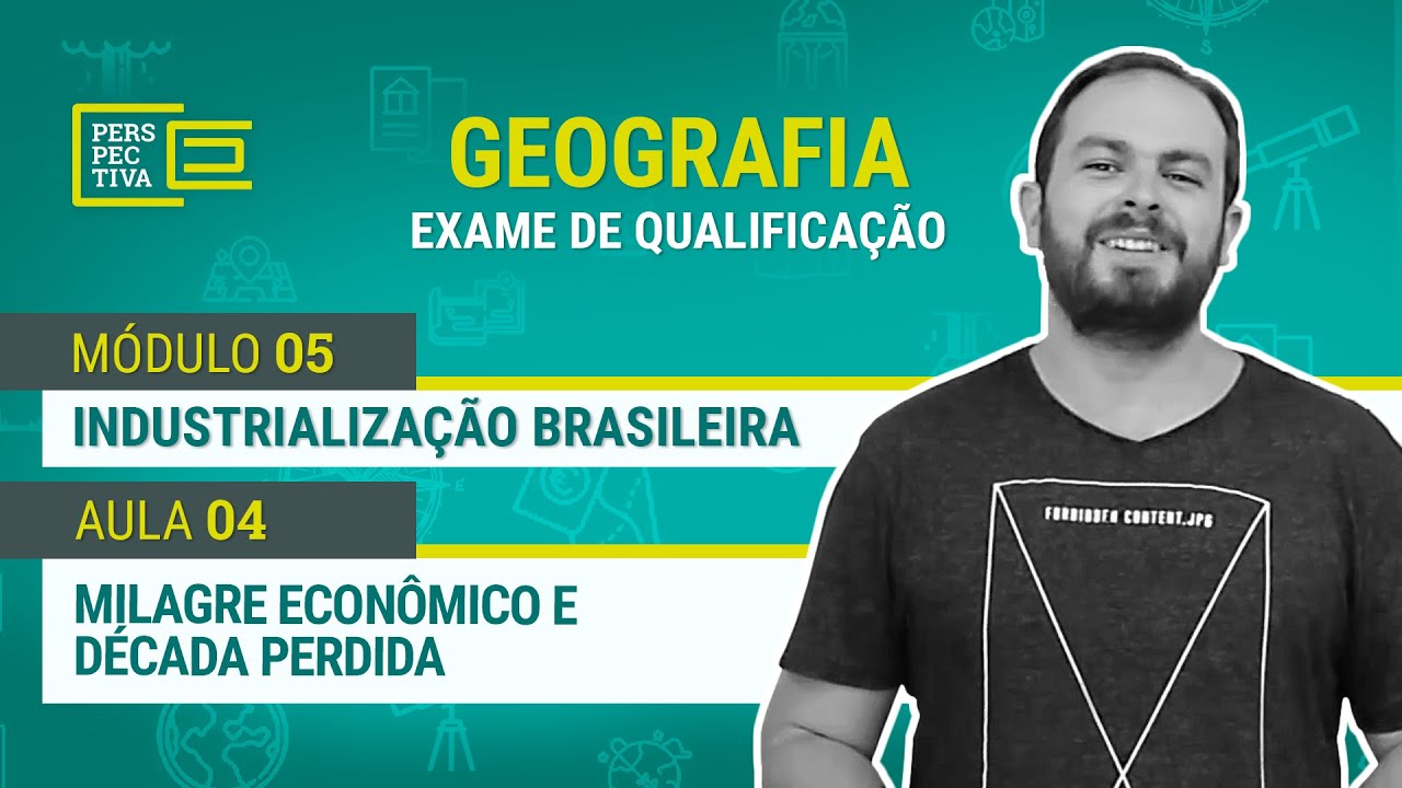 Geografia - Milagre Econ&ocirc;mico e D&eacute;cada Perdida - Aula 4