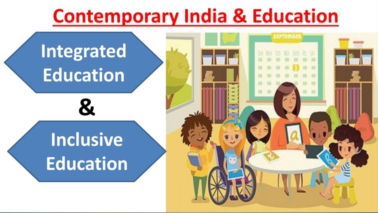Inclusive Education & Integrated Education// Contemporary India And Education