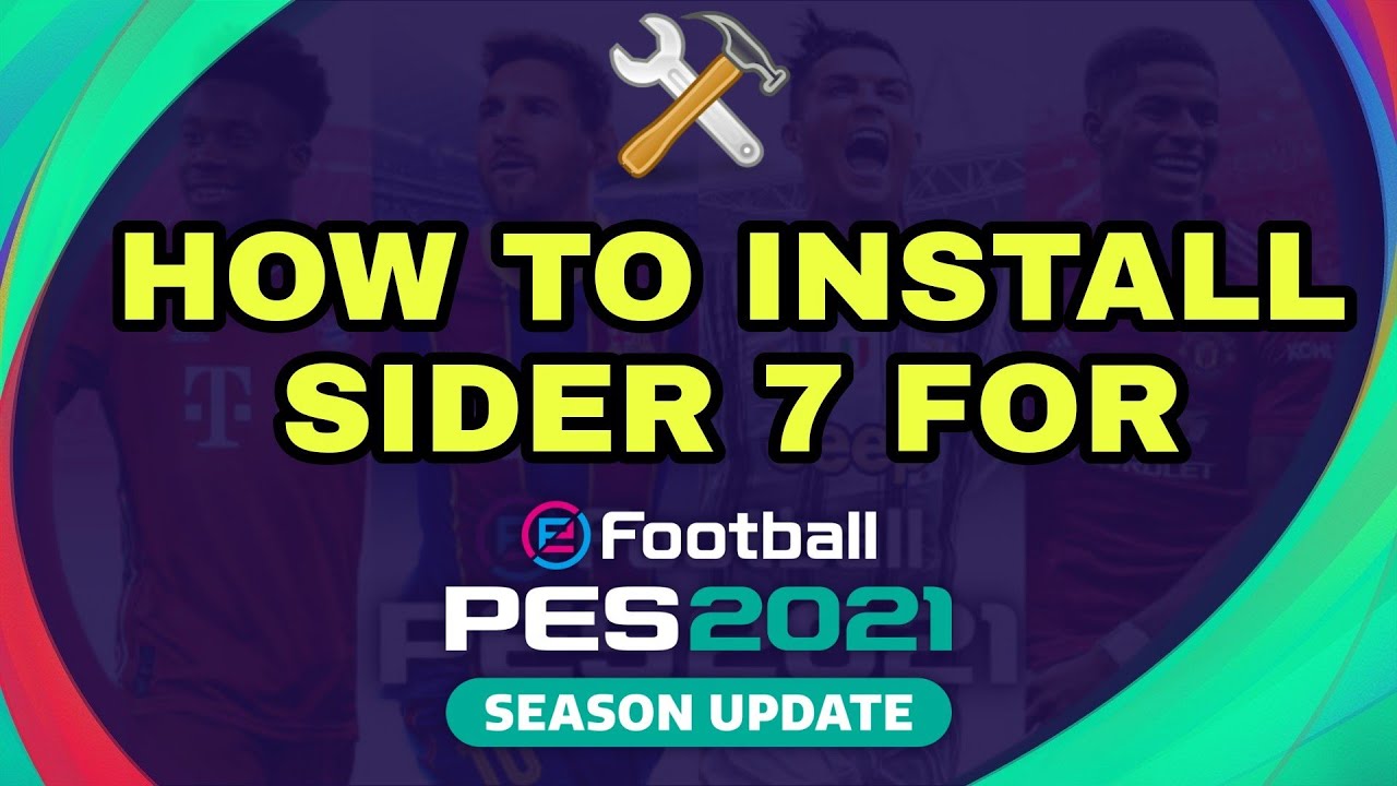 HOW TO INSTALL SIDER 7 FOR PES 2021 PC